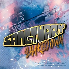 Sanctuary Shakedown - DJ Andy Farrell & MC Ju-C