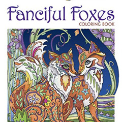 [DOWNLOAD] PDF 📒 Creative Haven Fanciful Foxes Coloring Book (Adult Coloring) by  Ma