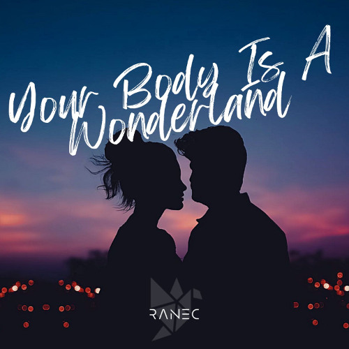 Your Body Is A Wonderland