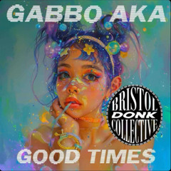 GABBO AKA - GOOD TIMES - FREE DOWNLOAD