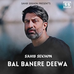 Bal Banere Deewa | Sahib Sekhon