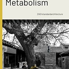 Read [EBOOK EPUB KINDLE PDF] Hutong Metabolism: ZAO/standardarchitecture by  Farrokh Derakhshani,Moh