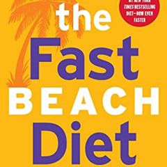 [FREE] EBOOK 🖌️ The Fast Beach Diet: The Super-Fast Plan to Lose Weight and Get In S