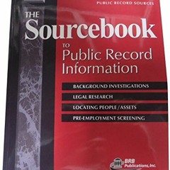 [Download] PDF ☑️ The Sourcebook to Public Record Information: The Comprensive Guide