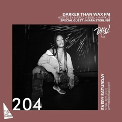 Darker Than Wax FM #204 ft. Niara Sterling • 15th February 2020