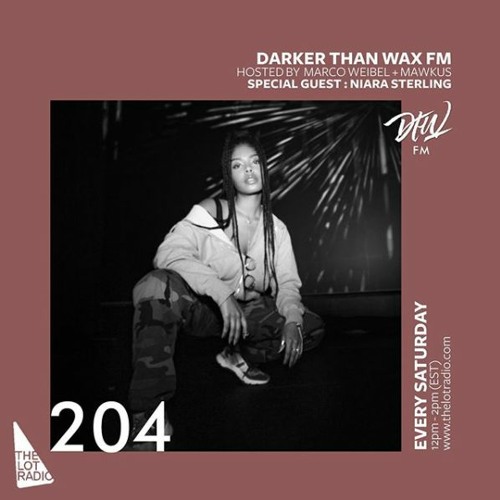 Darker Than Wax FM #204 ft. Niara Sterling • 15th February 2020