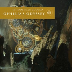 Ophelia's Odyssey #21 - Codeko DJ Mix