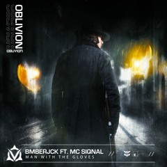 BMBERJCK ft. MC Siqnal - Man With The Gloves