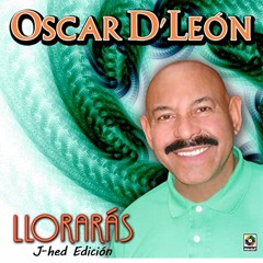 LLoraras - Oscar D'Leon (J-hed remix)