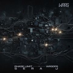 WRG009 - SERA J - Phase Limit EP