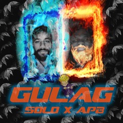 Gulag - SOLO x APB