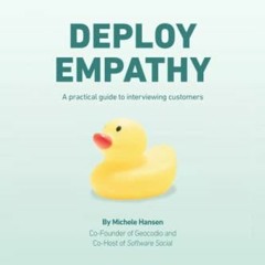 Ebook PDF Deploy Empathy: A practical guide to interviewing customers