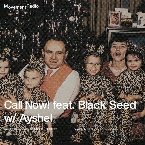 CALL NOW! vol.12 w/ Black Seed and Ayshel at Movement Radio
