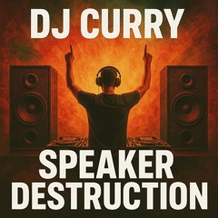 DJ Curry-Speaker Destruction (Official Audio)