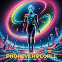 Kel X-Cyte x The Shamen - Phorever People - FREE DOWNLOAD