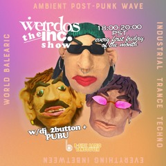 The Weirdos inc. Show Episode 8 w/ dj_2button & PuBu