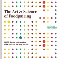 (⚡READ⚡) PDF✔ The Art and Science of Foodpairing: 10,000 flavour matches that wi