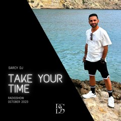 Take Your Time Radioshow - October 2023