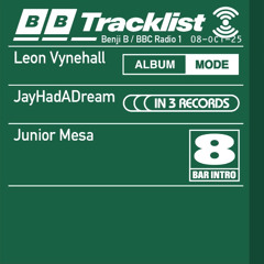 2025-10-08 - Benji B - Leon Vynehall Album Mode + JayHadADream In 3 Records + Junior Mesa 8 Bar Intro
