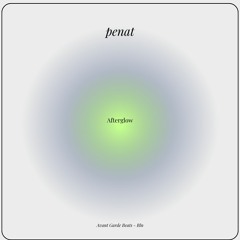 penat - Afterglow - Avant Garde Beats Ed.