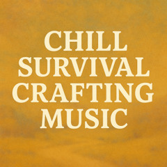 Chill Survival Crafting - Track 31