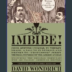 {PDF} ⚡ Imbibe! Updated and Revised Edition: From Absinthe Cocktail to Whiskey Smash, a Salute in