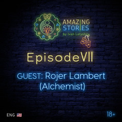 Episode VII, Guiest - Rojer Lambert (Alchemist) ENG