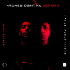 Under Skin XI - Marouane El Boushi Feat. Inal  ||  False Perceptions  (Winter Session 2020)