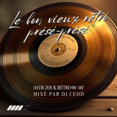 Le bon vieux rétro Présé-Présé +++ djcedd mix