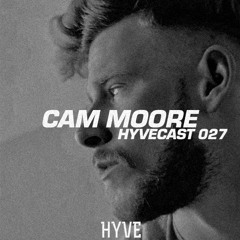 HYVECAST 027: Cam Moore (UK)