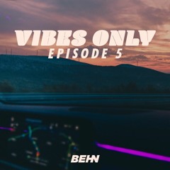 Vibes Only mix - Episode .05