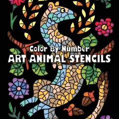 get [❤ PDF ⚡]  ART ANIMAL STENCILS Color By Number: Activity Coloring