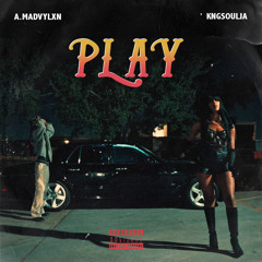PLAY (feat. King Soulja)