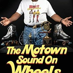 View [KINDLE PDF EBOOK EPUB] The Motown Sound On Wheels: Rockin Richard Houston by  Richard J Housto