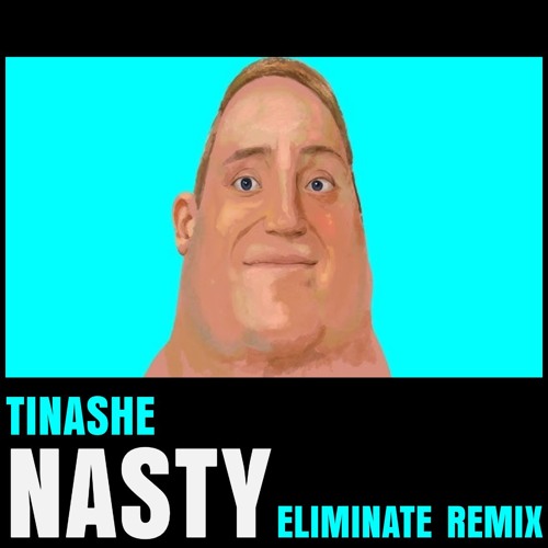 TINASHE - NASTY (ELIMINATE REMIX)
