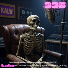 #335 • Live on KALW 91.7 FM San Francisco Bay Area • September 15, 2025