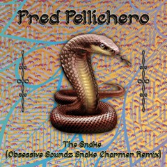 Fred Pellichero - The Snake (Obsessive Soundz Snake Charmer Remix) [OUT NOW]