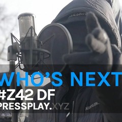 #Z42 DF - Who's Next [S1.E3] (Prod. RJ) Pressplay