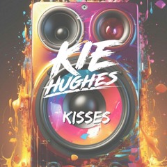 KIE HUGHES - KISSES (OUT NOW on Bounce Heaven Digital)