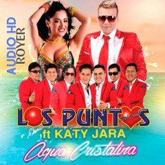 Los Puntos Del Amor & Katy Jara AGUA CRISTALINA 2018 AUDIO HD-TERAN