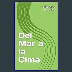 Read Ebook ❤ Del Mar a la Cima (Spanish Edition) EBook