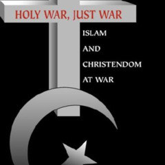 View EPUB 🖌️ Holy War, Just War: Islam and Christendom at War by  Roberto De Mattei