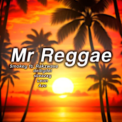 Mr Reggae - $mokey ft. Rakzwave, Deibydei, Leøn, Steazxy, Azofye. (prod. CHINX ROOTZ)