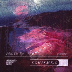 schisme.s hors série - Police, the, the