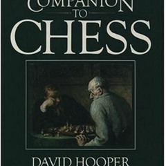 [Read] PDF 📭 The Oxford Companion to Chess by  David Hooper &  Kenneth Whyld [PDF EB