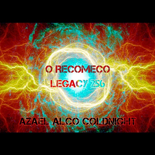 LEGACY 256 SET RITUAL: O RECOMEÇO COLDNIGHT (REMASTERED)