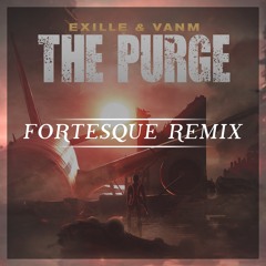 VANM & Exille - The Purge (Fortesque Remix)