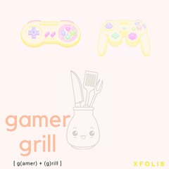 GAMER GRILL