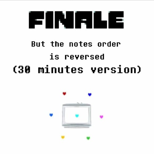 Undertale Finale but the notes order is reversed (30 Minute Version)