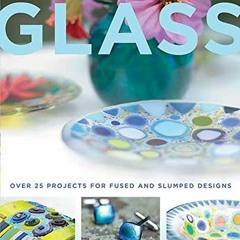 Get EPUB 📒 Kiln-Formed Glass: Over 25 Projects for Fused and Slumped Designs by  Gil